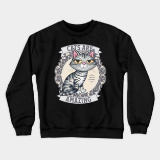 Cute Gray Tabby Kitty Cat on Design with Silver Cats are Amazing Crewneck Sweatshirt